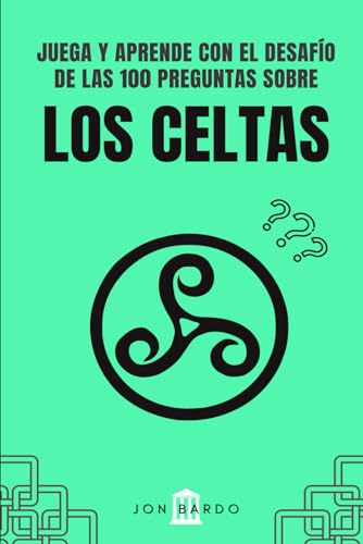 JUEGA Y APRENDE CON EL DESAFÍO DE LAS 100 PREGUNTAS SOBRE LOS CELTAS: Librojuego con cuestiones y tres posibles respuestas para disfrutar aprendiendo ... RETO DE LAS 100 PREGUNTAS SOBRE LA HISTORIA)