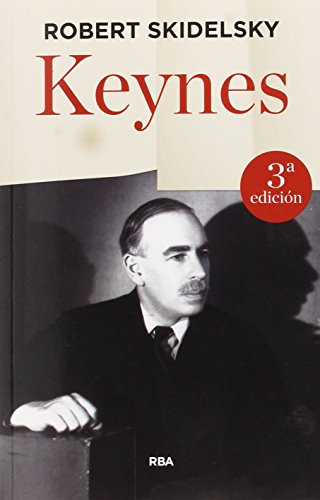 Keynes: La biografía definitiva del economista más influyente de nuestro tiempo (Ensayo y Biografía)