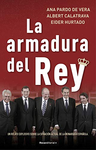 La armadura del rey: Un relato explosivo sobre la situación actual de la monarquía española