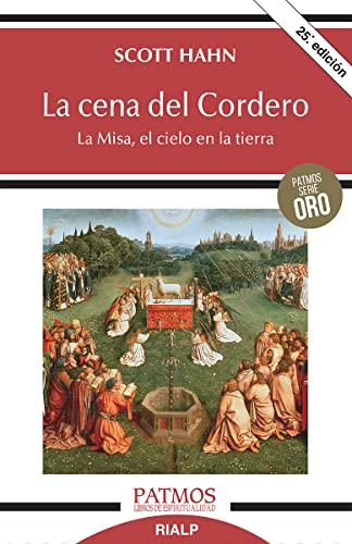 La Cena Del Cordero: La Misa, El Cielo En La Tierra (Patmos)