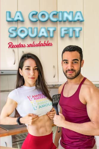 La Cocina Squat Fit: Recetas saludables y deliciosas