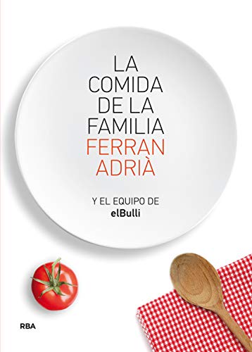 La comida de la familia: Coma Lo Que Se Comia En Elbulli Des Seis Y Media a Siete (Gastronomía y Cocina)