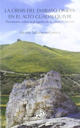 La crisis del emirato Omeya en el alto Guadalquivir: Precisiones sobre la geografía de la rebelión muladí (Al-Andalus)