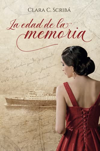 La edad de la memoria: Novela histórica sobre el exilio