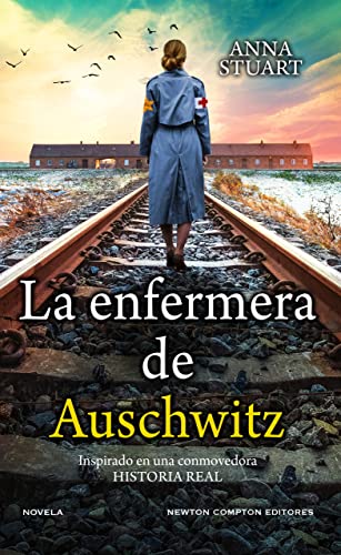 La enfermera de Auschwitz: Basada en hechos reales. Bestseller en Reino Unido