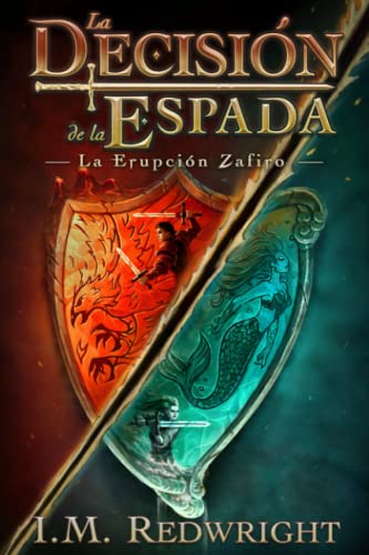 La Erupción Zafiro (La Decisión de la Espada - Fantasía juvenil de acción y aventuras)