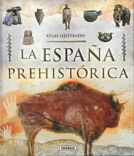La España prehistórica (Atlas Ilustrado)