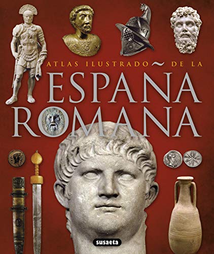 La España romana (Atlas Ilustrado)