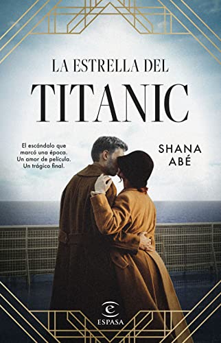 La estrella del Titanic: El escándalo que marcó una época. Un amor de película (Espasa Narrativa)