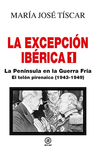 La Excepción Ibérica 1. La Península en la Guerra Fría: El telón pirenaico (1943-1949): 38 (Anverso)