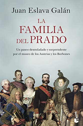 La familia del Prado: Un paseo desenfadado y sorprendente por el museo de los Austrias y los Borbones (Divulgación)