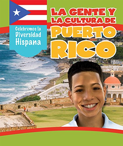 La gente y la cultura de Puerto Rico / The People and Culture of Puerto Rico (Celebremos la diversidad hispana / Celebrating Hispanic Diversity)