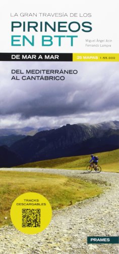 La Gran Travesía de Los Pirineos en B.T.T. de Mar a Mar (Libro + 25 Mapas) (Deportes De Montaña)