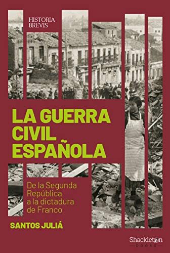 La guerra civil española: De la Segunda República a la dictadura de Franco: 1 (Historia Brevis)