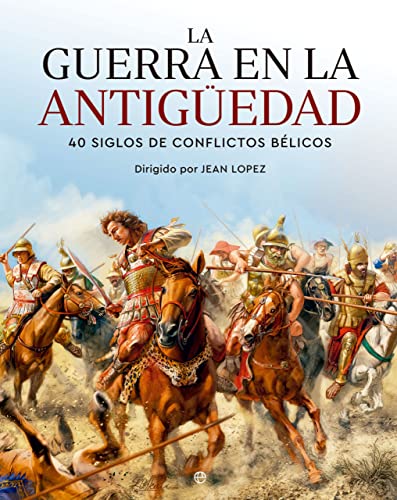 La guerra en la Antigüedad: 40 siglos de conflictos bélicos (HISTORIA)