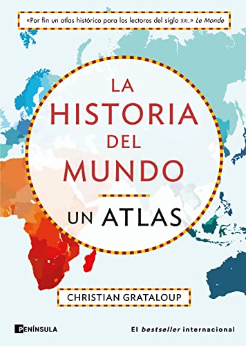 La historia del mundo. Un atlas: Un recorrido desde Mesopotamia a la actualidad en 515 mapas (PENINSULA)