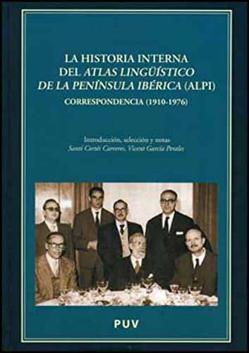 La historia interna del Atlas Lingüístico de la Península Ibérica (ALPI) (Fora de Col·lecció)