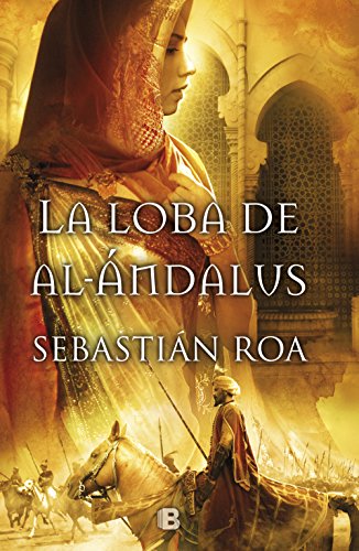 La loba de al-Ándalus (Trilogía Almohade 1)