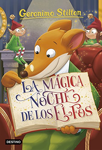 La mágica noche de los elfos: Geronimo Stilton 67