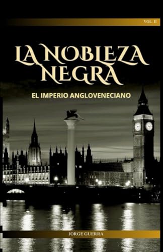 LA NOBLEZA NEGRA: ElL IMPERIO ANGLOVENECIANO