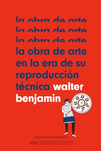 La obra de arte en la era de su reproducción técnica (Pensamiento Ilustrado)