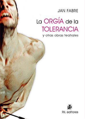 La orgía de la tolerancia y otras obras teatrales