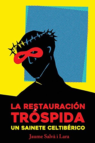 La restauración tróspida: Un sainete celtibérico