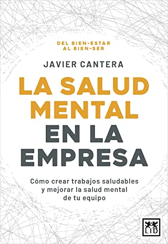 La salud mental en la empresa: Cómo crear trabajos saludables y mejorar la salud mental de tu equipo (Acción Empresarial)