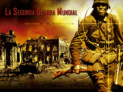 La Segunda Guerra Mundial