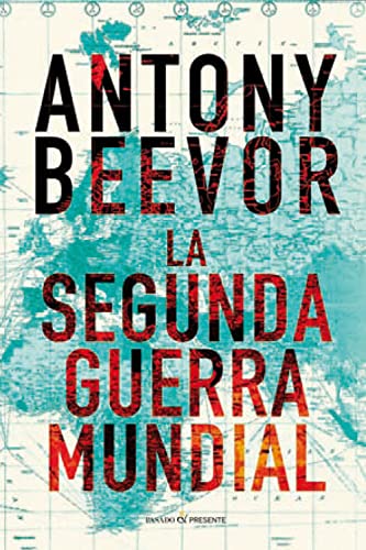 La Segunda Guerra Mundial, Colección Ensayo (Pasado Presente)