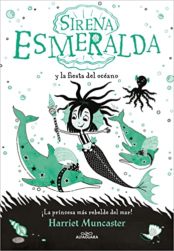 La sirena Esmeralda 1 - Sirena Esmeralda y la fiesta del océano: ¡Un libro mágico del universo de Isadora Moon con purpurina en la cubierta! (Harriet Muncaster)