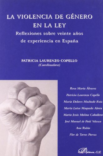 La violencia de género en la ley: Reflexiones sobre veinte años de experiencia en España (Colección Ensayos Penales)