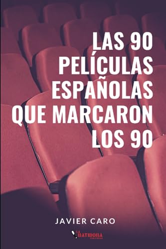 LAS 90 PELÍCULAS ESPAÑOLAS QUE MARCARON LOS 90