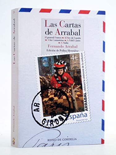 Las Cartas De Arrabal: Al general Franco · Al rey de España - A los comunistas ·: 52 (NARRATIVA DE CORDELIA)