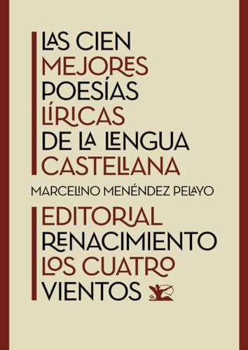 Las cien mejores poesías líricas de la lengua castellana: 13 (LOS CUATRO VIENTOS. SERIE MAYOR)