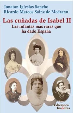 Las cuñadas de Isabel II (INSOLITAS)