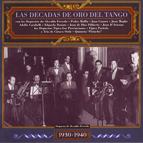 Las Décadas de Oro del Tango 1930-1940