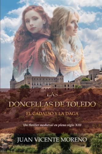 Las doncellas de Toledo: El cadalso y la daga