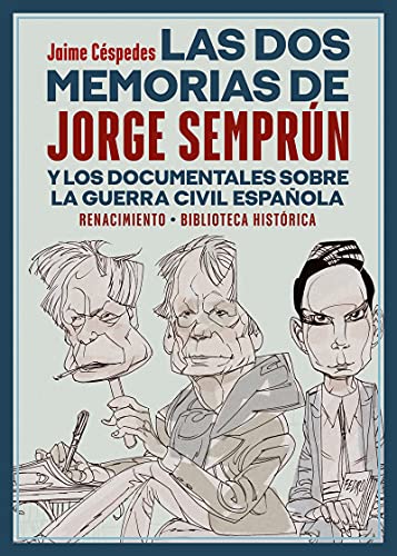 Las dos memorias de Jorge Semprún: y los documentales sobre la Guerra Civil Española: 44 (BIBLIOTECA HISTORICA)