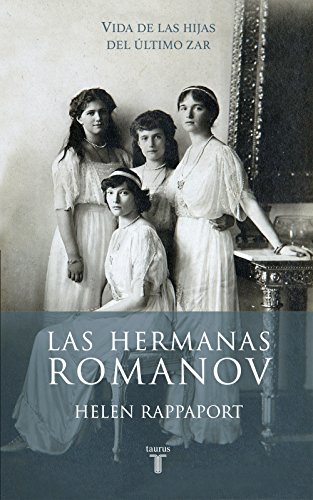 Las hermanas Romanov (Biografías)