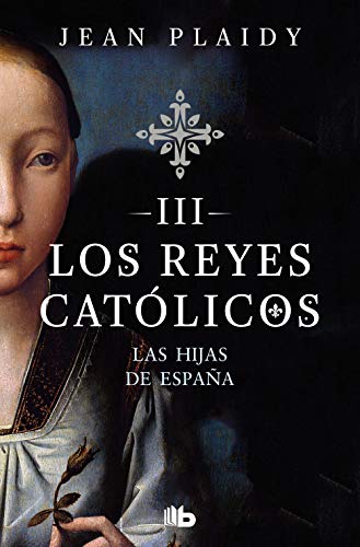 Las hijas de España (Los Reyes Católicos 3) (Ficción)