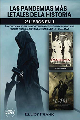 Las pandemias más letales de la historia: 2 LIBROS EN 1 La colección sobre las enfermedades que han causado más muerte y desolación en la historia de la humanidad