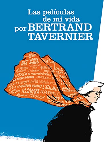 Las películas de mi vida, por Bertrand Tavernier