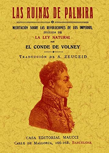 Las ruinas de Palmira o meditación sobre las revoluciones de los imperios seguida de la ley natural. (HISTORIA)