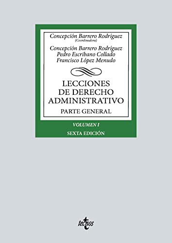 Lecciones de Derecho Administrativo: Parte general. Volumen I (Derecho - Biblioteca Universitaria de Editorial Tecnos)