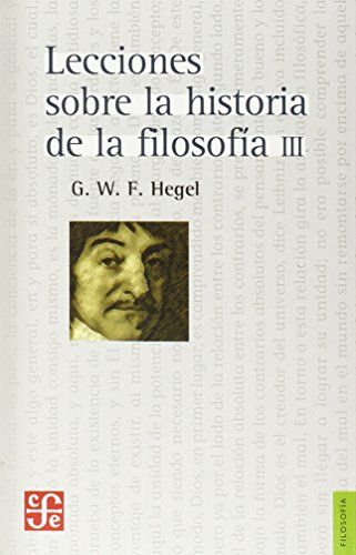 Lecciones Sobre La Historia De La Filosofia Iii (Filosofia (fce))