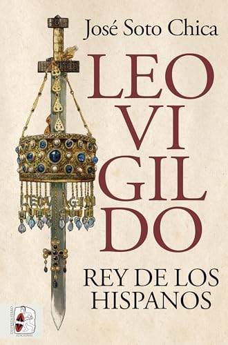 Leovigildo: Rey de los hispanos