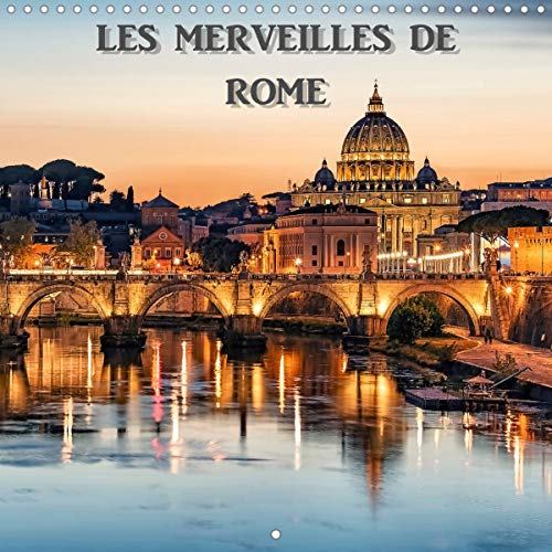 Les merveilles de Rome (Calendrier mural 2022 300 × 300 mm Square): Les plus beaux monuments de Rome en photo (Calendrier mensuel, 14 Pages )