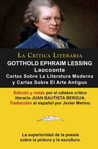 Lessing: Laocoonte (Laocoön o Sobre Los Límites de la Pintura y de la Poesía), y Cartas Sobre La Literatura Moderna y Sobre El Arte Antiguo, Colección ... Bautista Bergua, Ediciones Ibéricas nº 148)