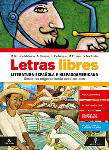 Letras libres. Volume unico. Desde los orígenes hasta nuestros días. Con Mapas de èpocas y autores españoles e hispanoamericano. Per i Licei e gli Ist. magistrali. Con e-book. Con espansione online